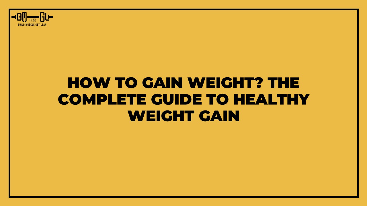 How to gain weight. The Complete Guide.