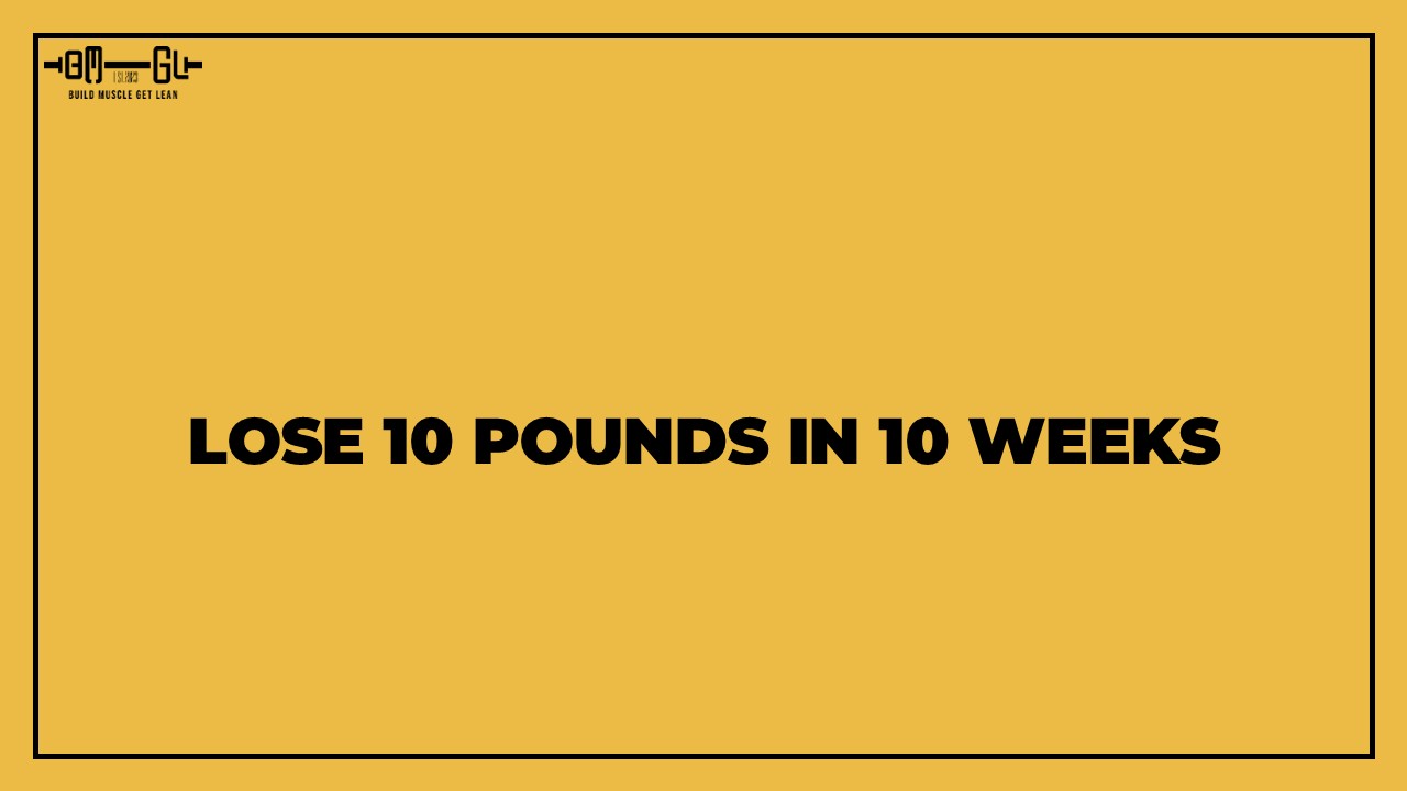 How to Lose 10 Pounds in 10 Weeks (I Did it in 8)